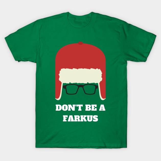 Don't be a Farkus! T-Shirt by playerpup